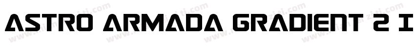 Astro Armada Gradient 2 Itali字体转换